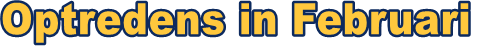 Optredens in Februari